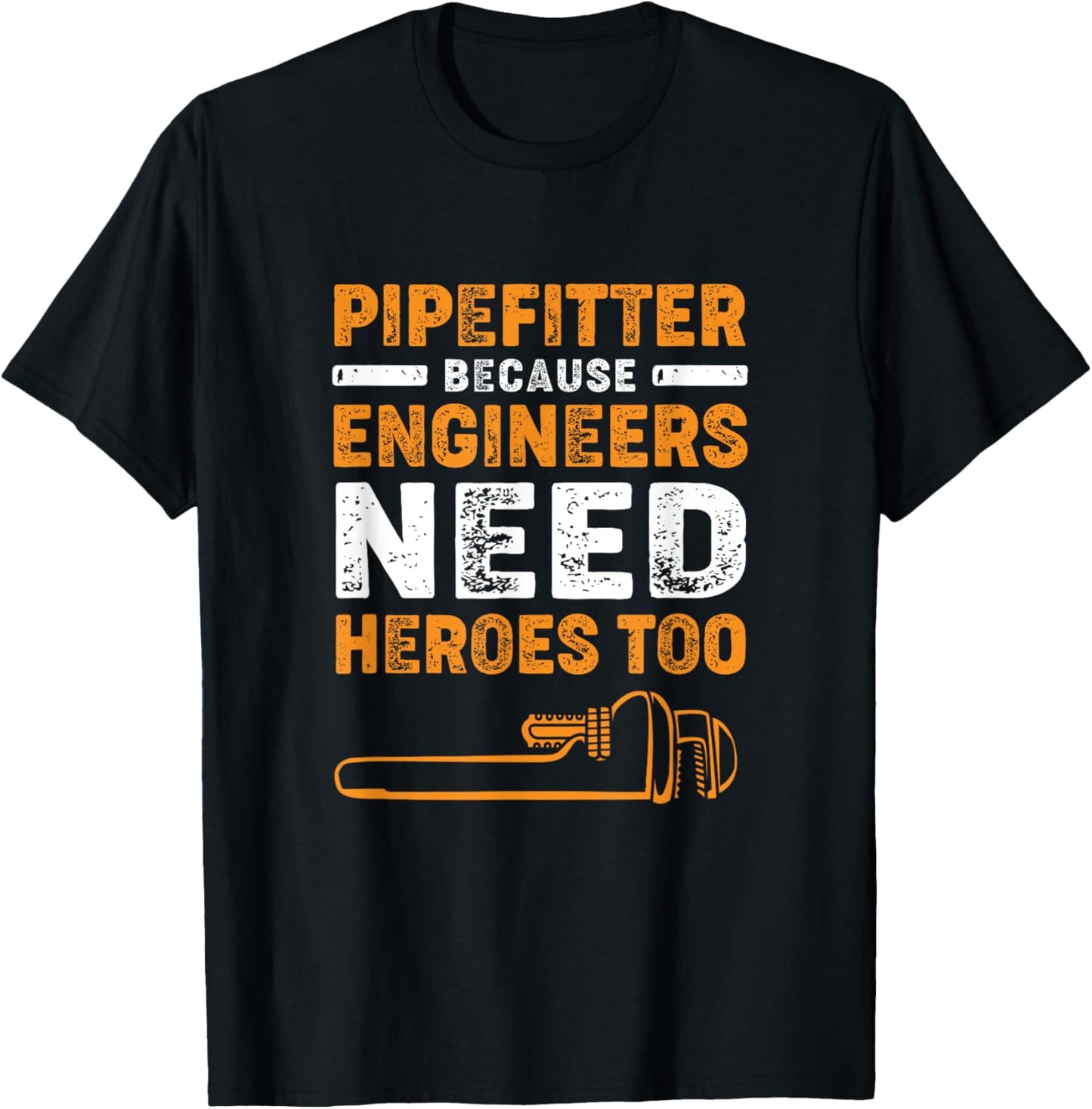 Vintage Pipefitters Because Engineers Need Heroes Too T-Shirt - T-Shirt | Black