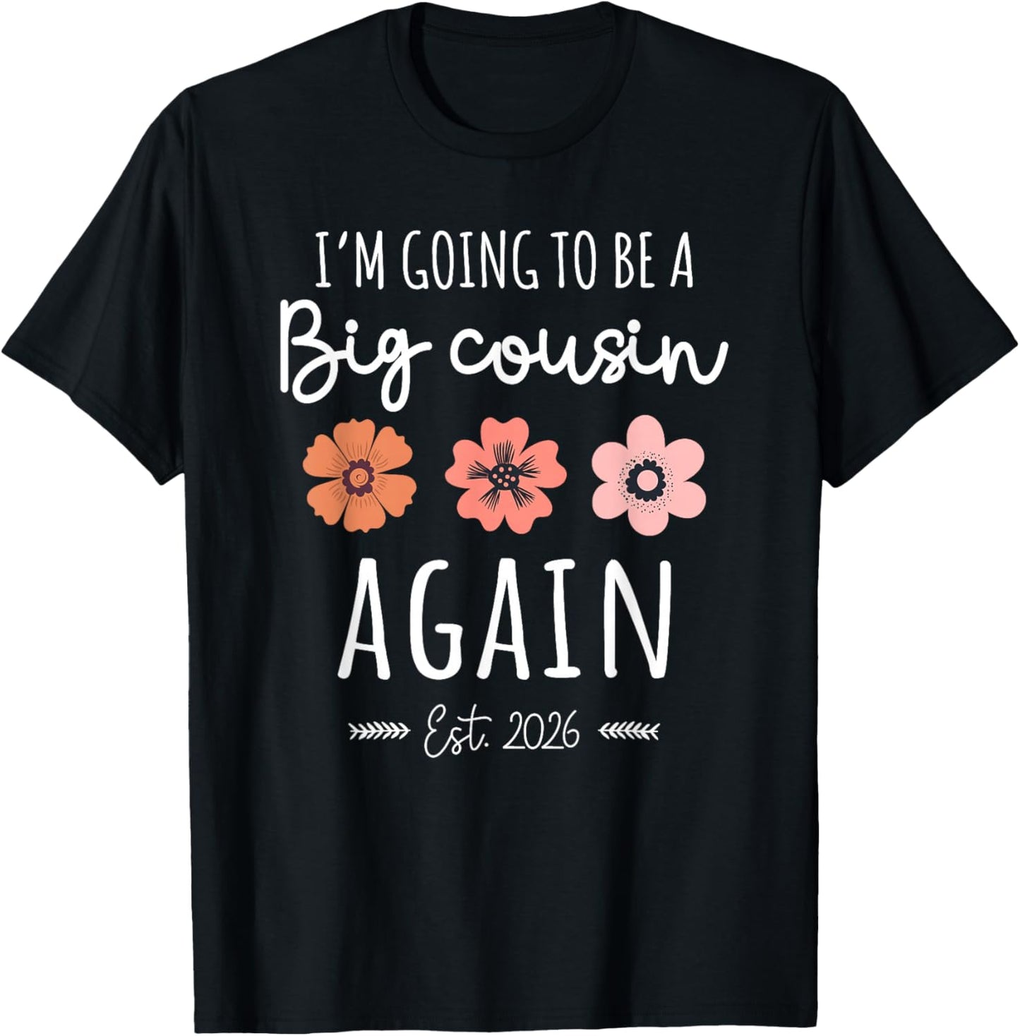 I’m Going to Be a Big Cousin Again 2026 2nd Baby Reveal T-Shirt - T-Shirt | Black