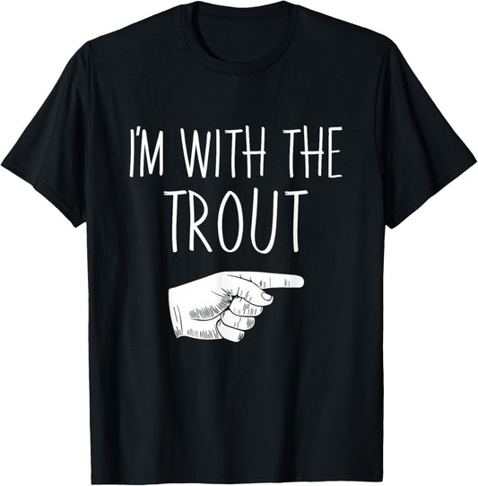 I'm With The Trout Halloween Costume Party Matching T-Shirt - T-Shirt | Black