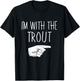 I'm With The Trout Halloween Costume Party Matching T-Shirt - T-Shirt | Black