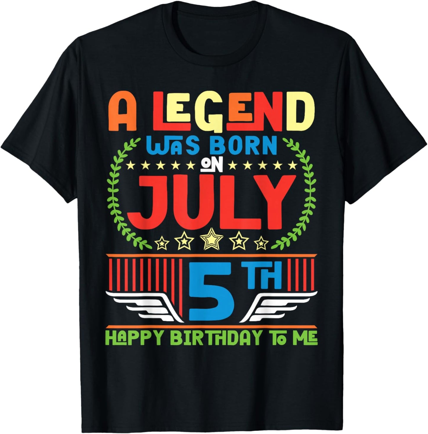 A Legend was Born On July 5th Happy Birthday to Me You King T-Shirt - T-Shirt | Black