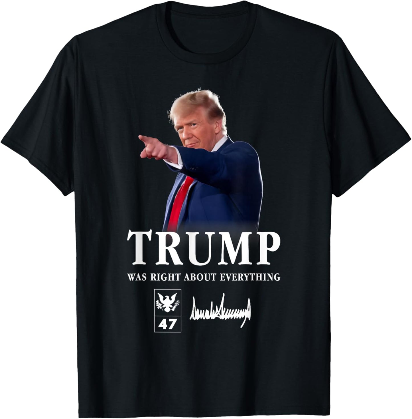 Trump Was Right About Everything T-Shirt - T-Shirt | Black