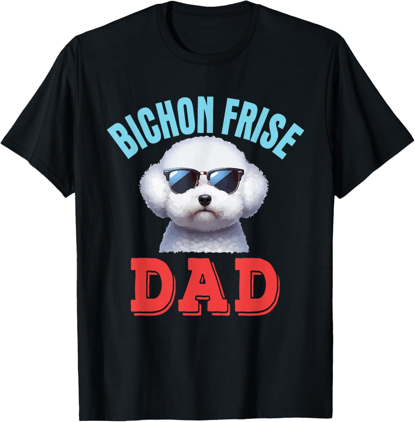 Bichon Frise Dad Costume Dog Sunglasses Father's Day Family T-Shirt - T-Shirt | Black