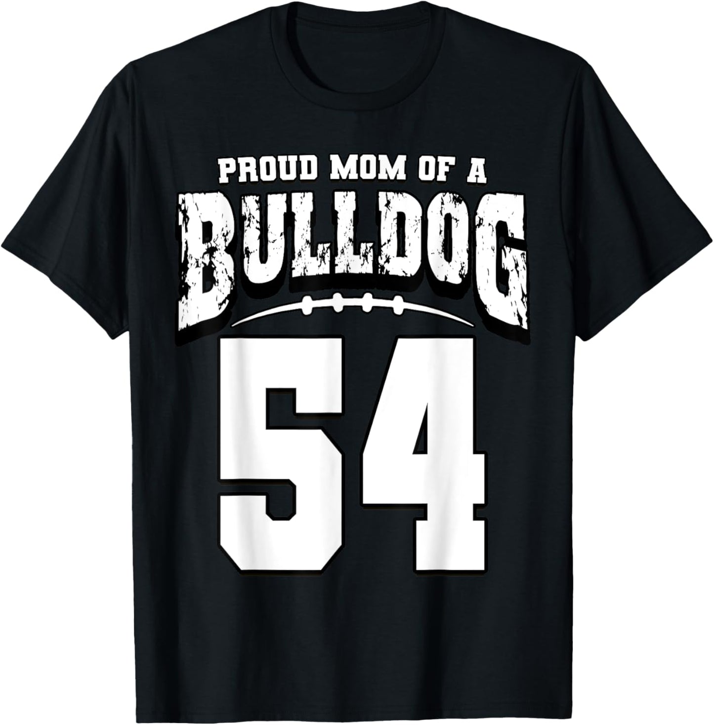 Proud Bulldog Football Mom Of Player 54 Men Women Girls Kids T-Shirt - T-Shirt | Black