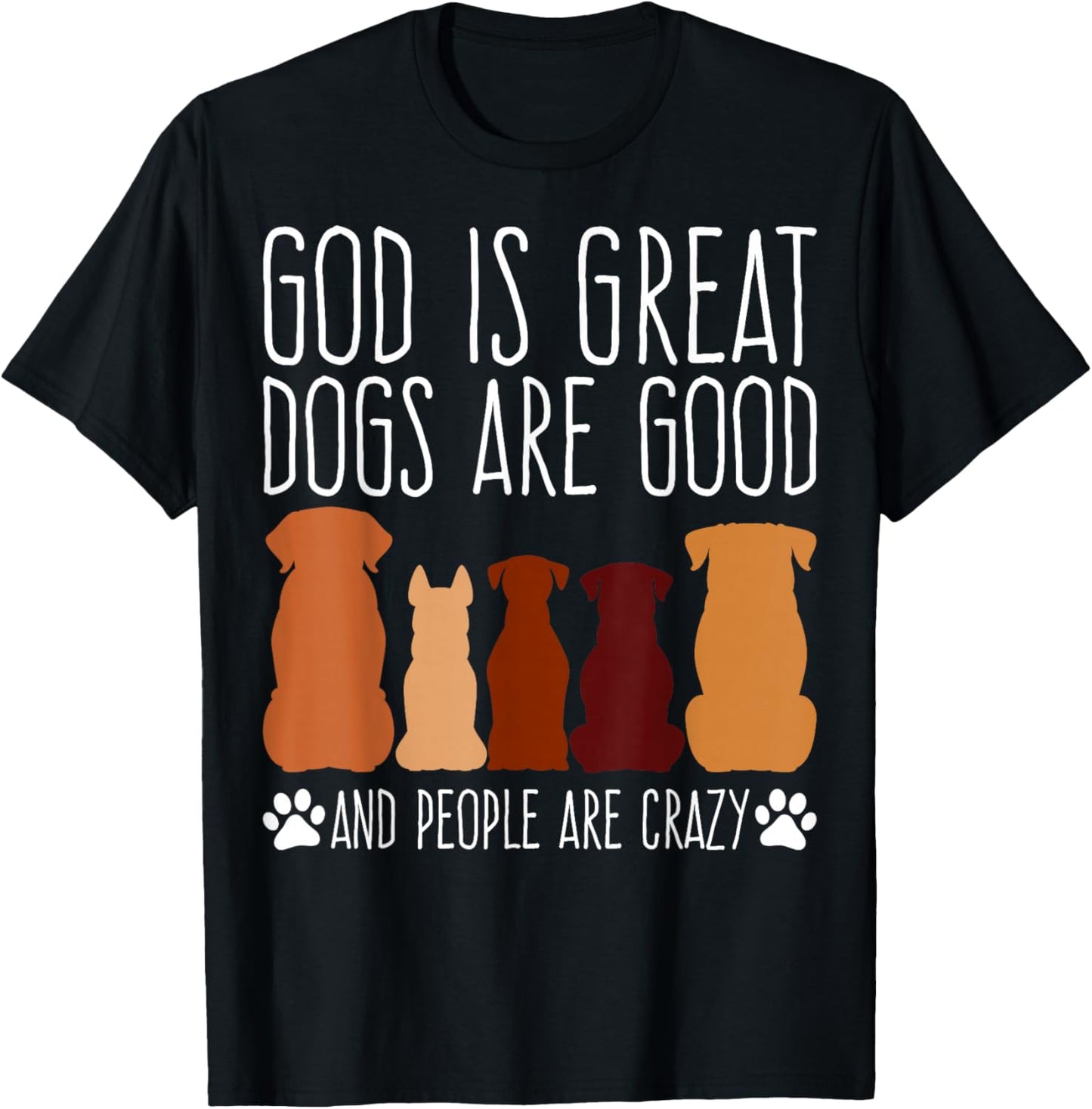 Cheeky 'God is Great Dogs are Good' for Faithful Dog Lovers T-Shirt - T-Shirt | Black