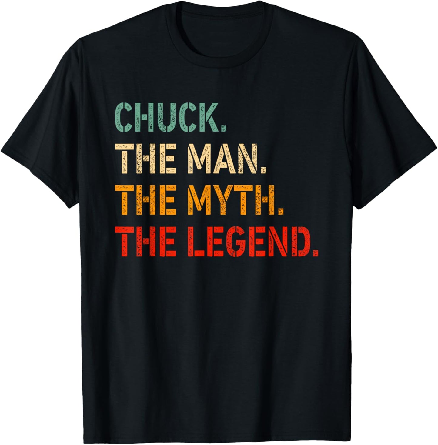 Chuck The Man The Myth The Legend Shirt Funny Idea Chuck T-Shirt - T-Shirt | Black