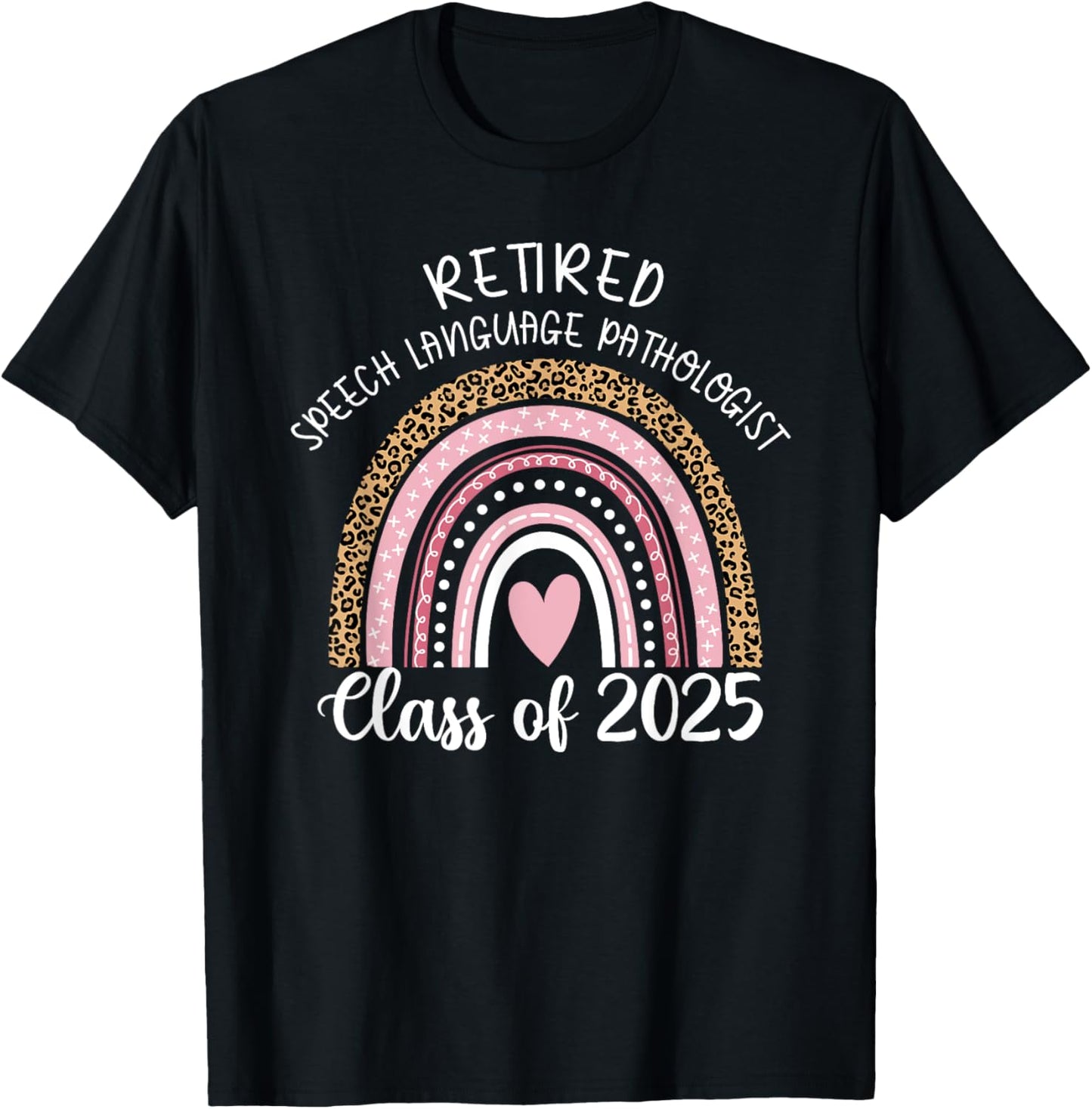 Retired Speech Language Pathologist Class Of 2025 Rainbow T-Shirt - T-Shirt | Black