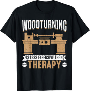 Woodturning Is Less Expensive Than Therapy Funny Woodturning T-Shirt - T-Shirt | Black