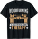 Woodturning Is Less Expensive Than Therapy Funny Woodturning T-Shirt - T-Shirt | Black