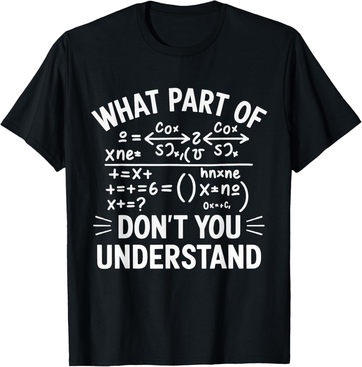 What Part Of Don't You Understand Math Teacher T-Shirt - T-Shirt | Black