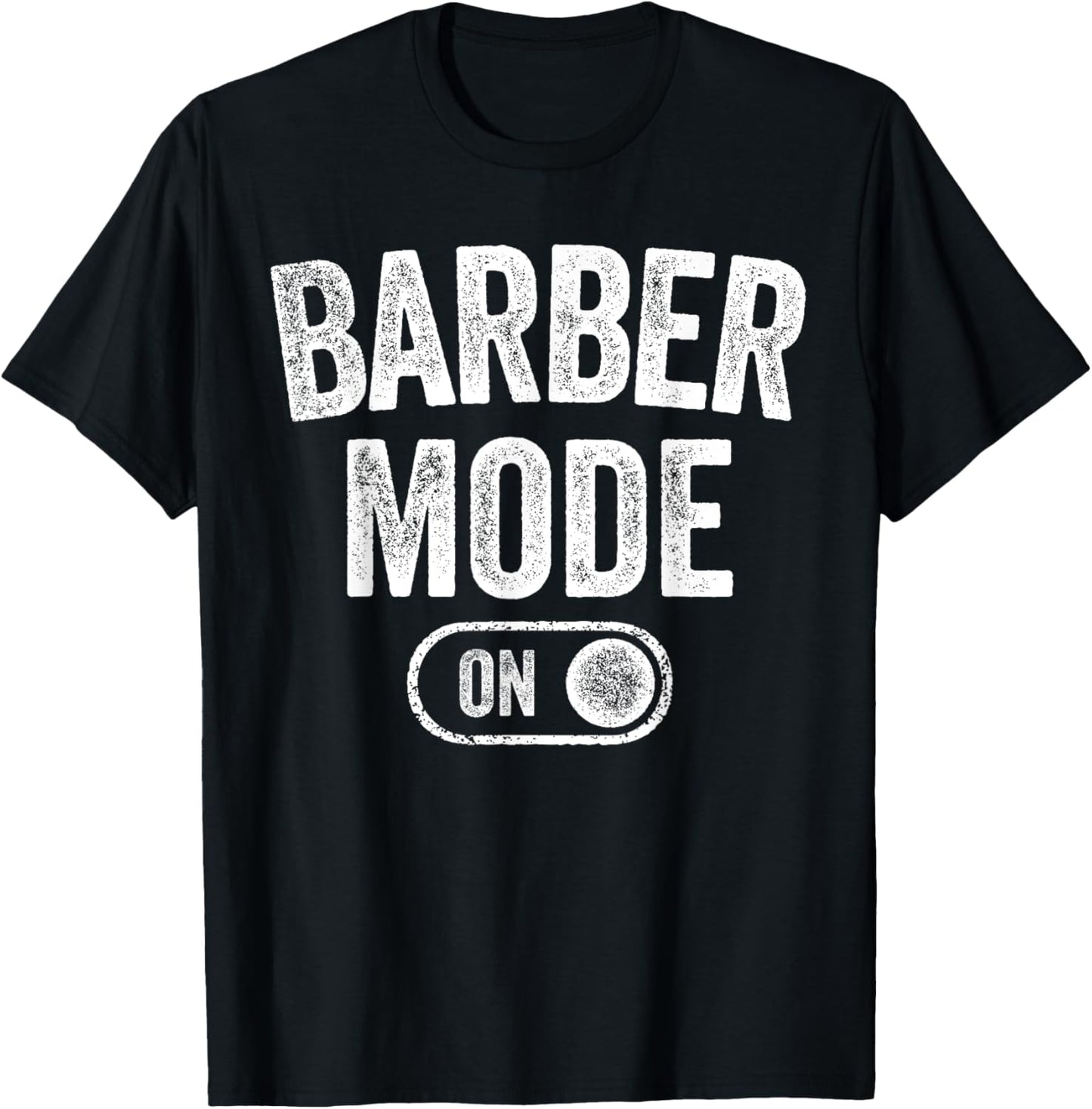 Barber Mode On Funny Hair Stylist Gift Grooming T-Shirt - T-Shirt | Black