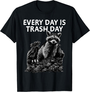 Raccoon Shirt Every Day Is Trash Day Raccoon Trash Panda T-Shirt - T-Shirt | Black