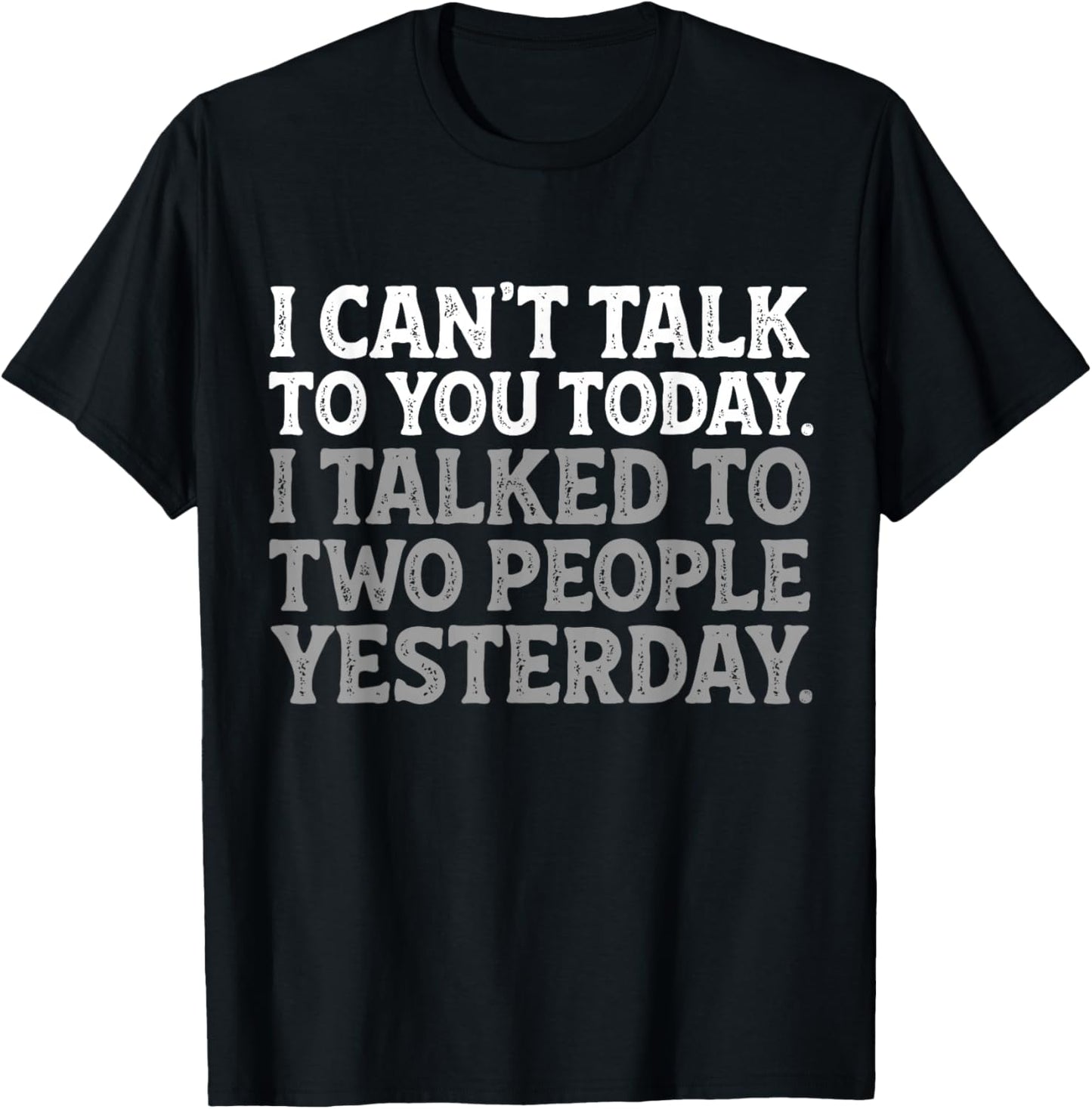 I Can't Talk to You Today Funny Introvert Sarcastic Joke T-Shirt - T-Shirt | Black