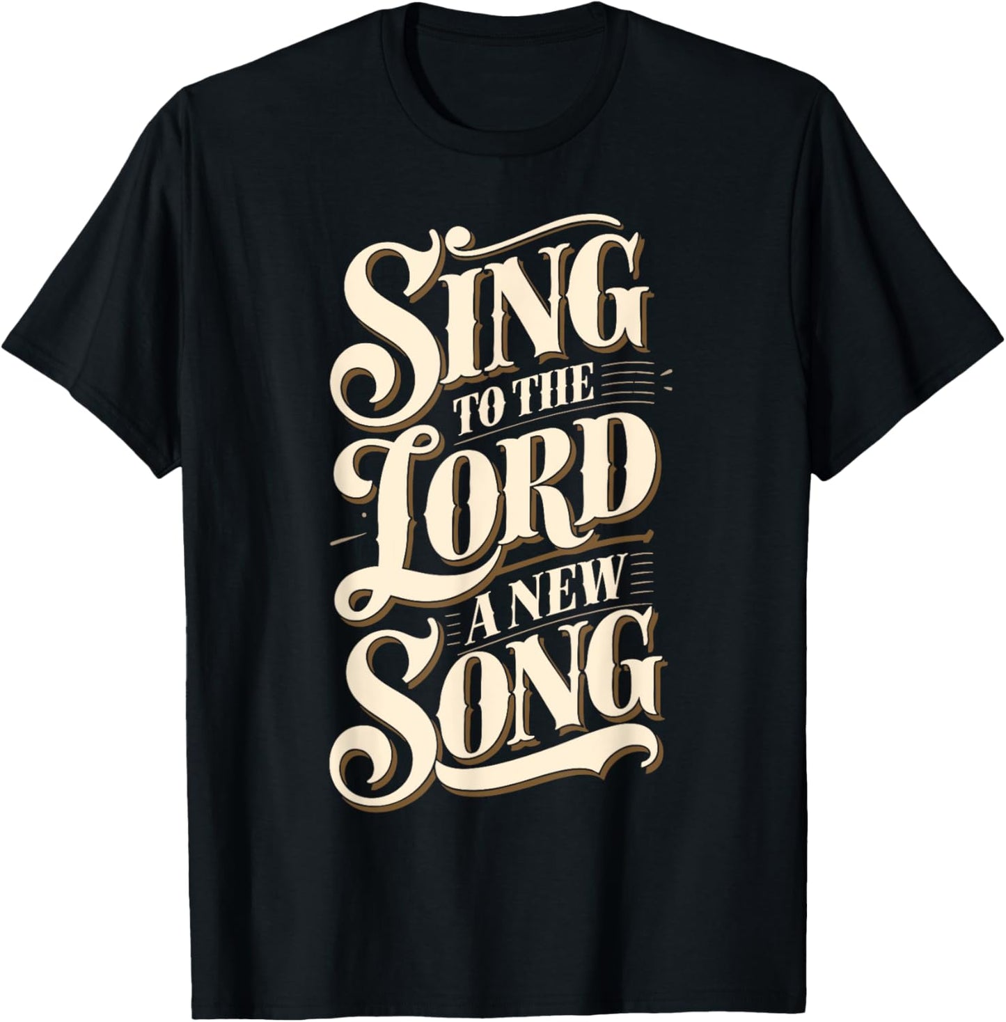 Christian Message Sing to the Lord a New Song for Worship T-Shirt - T-Shirt | Black