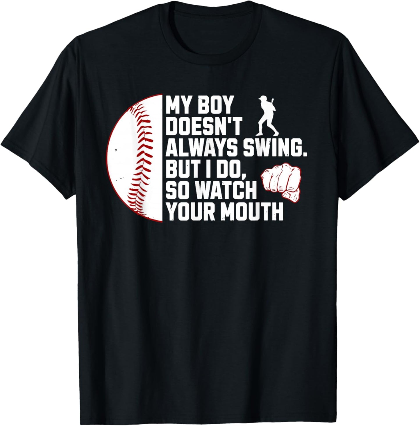 My Boy Doesn't Always Swing But I Do So Watch Baseball Mouth T-Shirt - T-Shirt | Black
