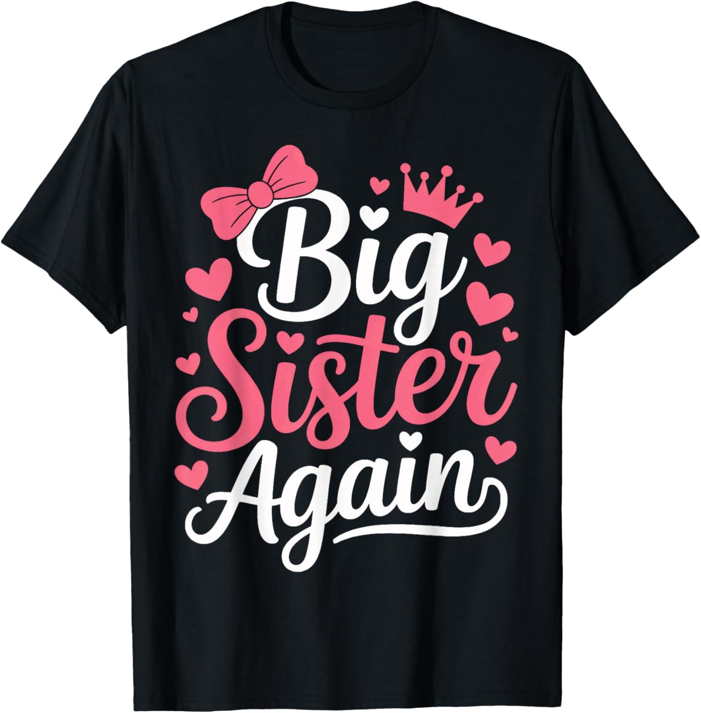 Becoming Big Sister Again Growing Family Reveal T-Shirt - T-Shirt | Black