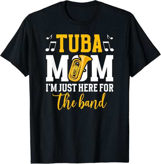 Tuba Mom Here For The Band Tubist Mom Of A Tuba Player Mom T-Shirt - T-Shirt | Black