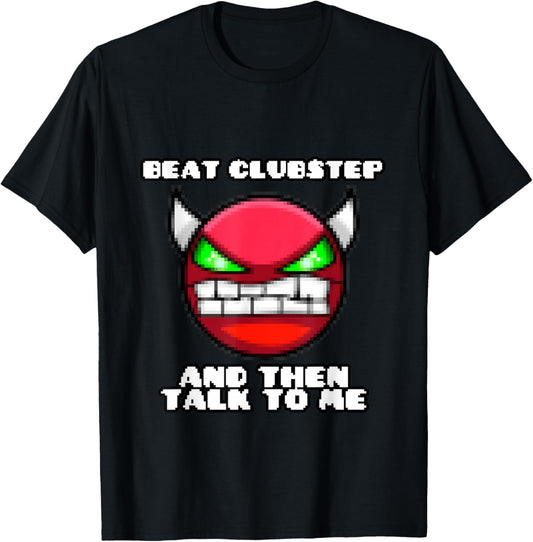Beat clubstep Then Talk to me,Dash Video Game, Geometry T-Shirt - T-Shirt | Black