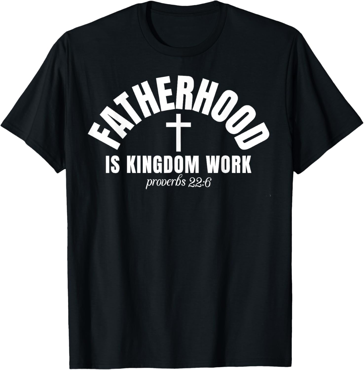 Fatherhood is Kingdom Work Christian Dad Father's Day T-Shirt - T-Shirt | Black