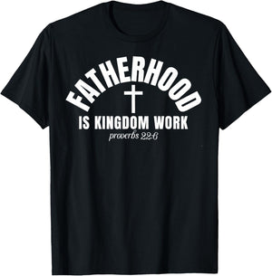 Fatherhood is Kingdom Work Christian Dad Father's Day T-Shirt - T-Shirt | Black
