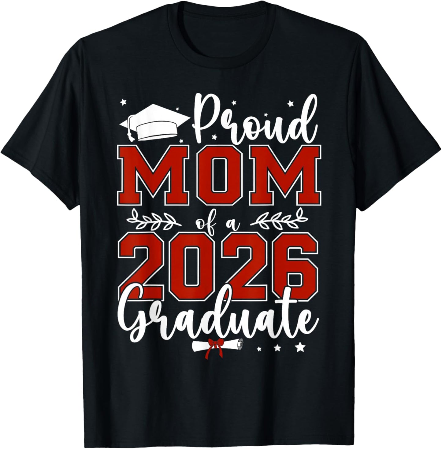 Proud mom of a Class of 2026 Graduate for Graduation T-Shirt - T-Shirt | Black