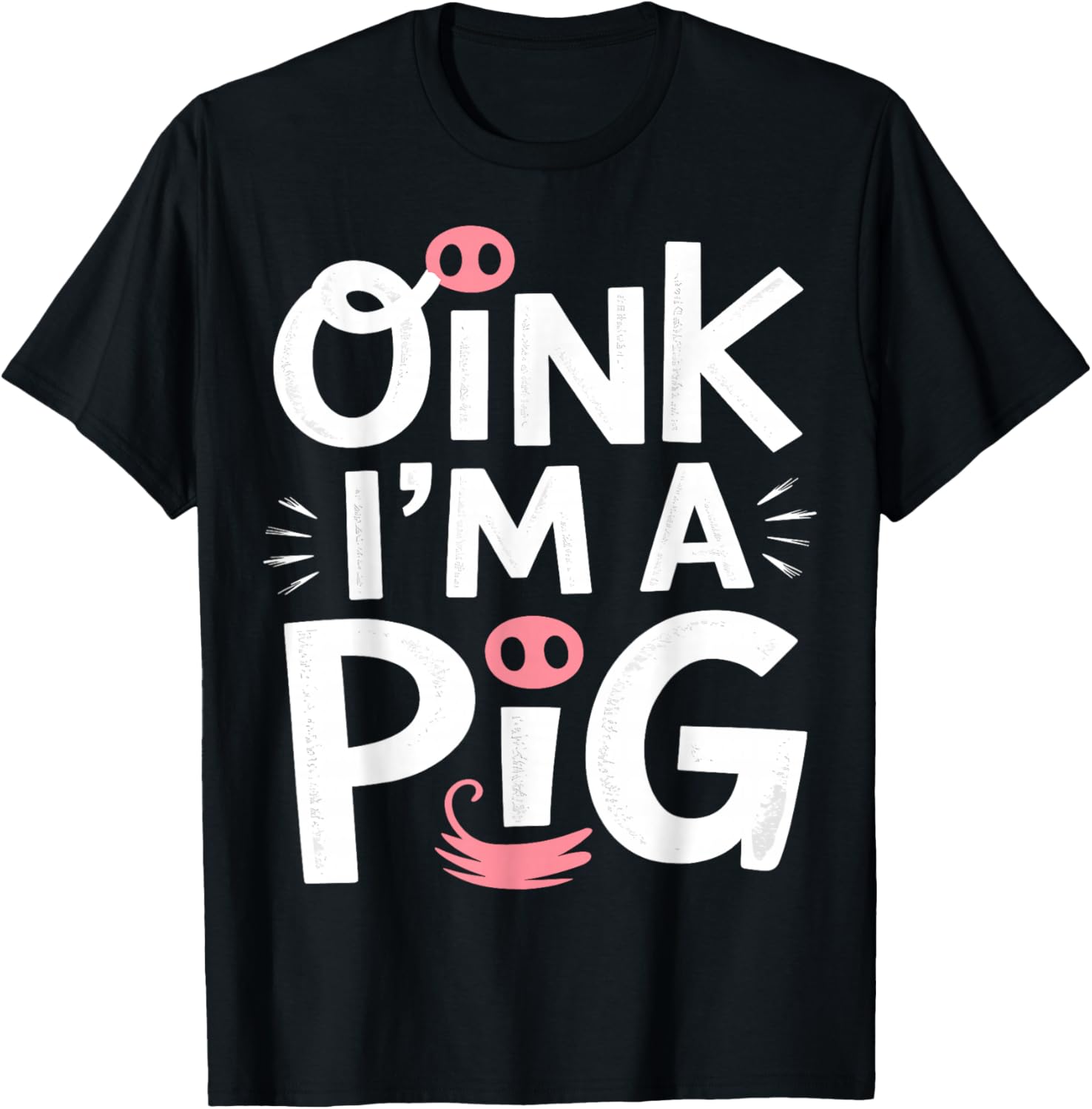 Oink, I’m a Pig Halloween Costume T-Shirt - T-Shirt | Black