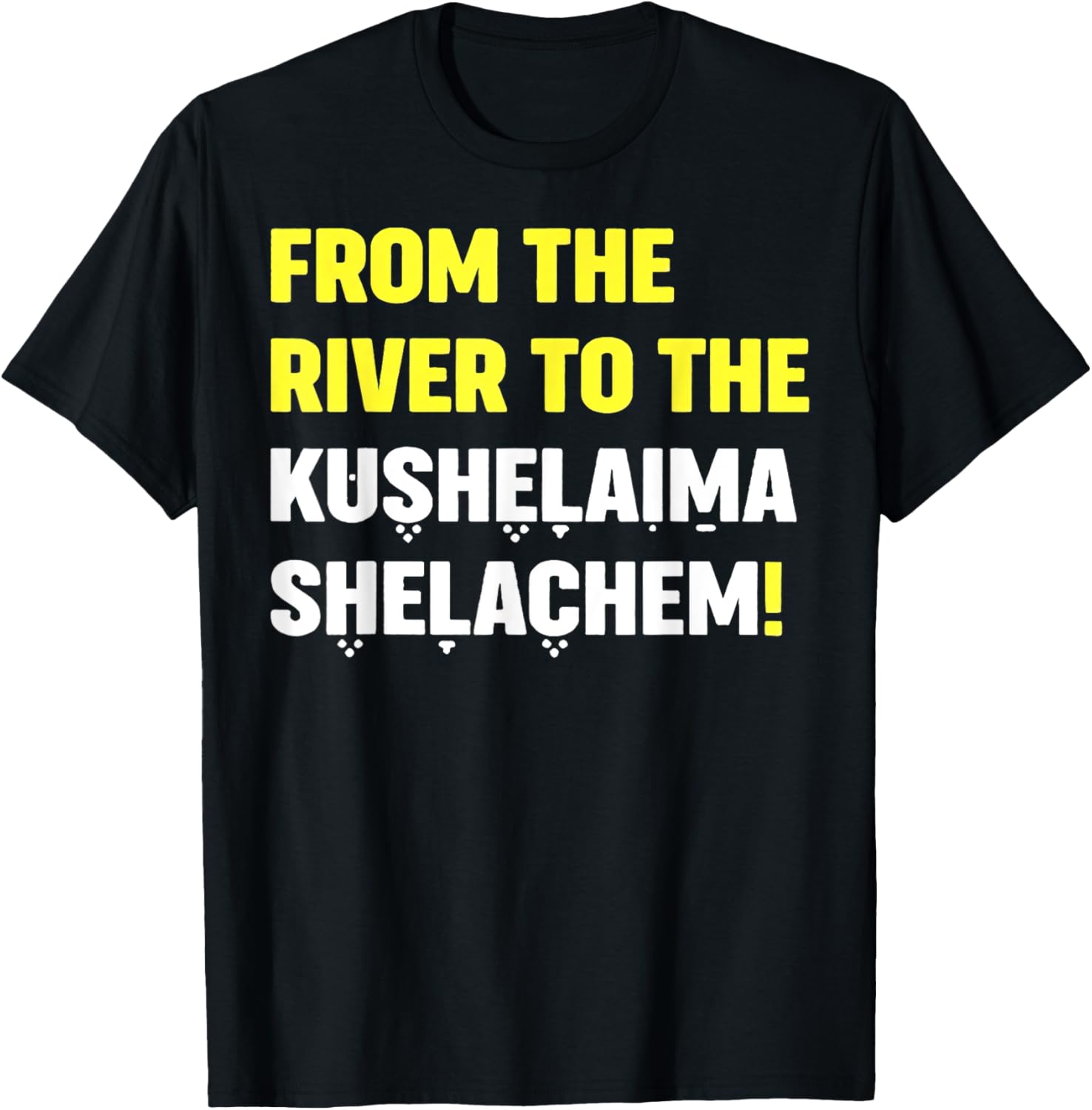 From The River To The Kushelaima Shelachem T-Shirt - T-Shirt | Black