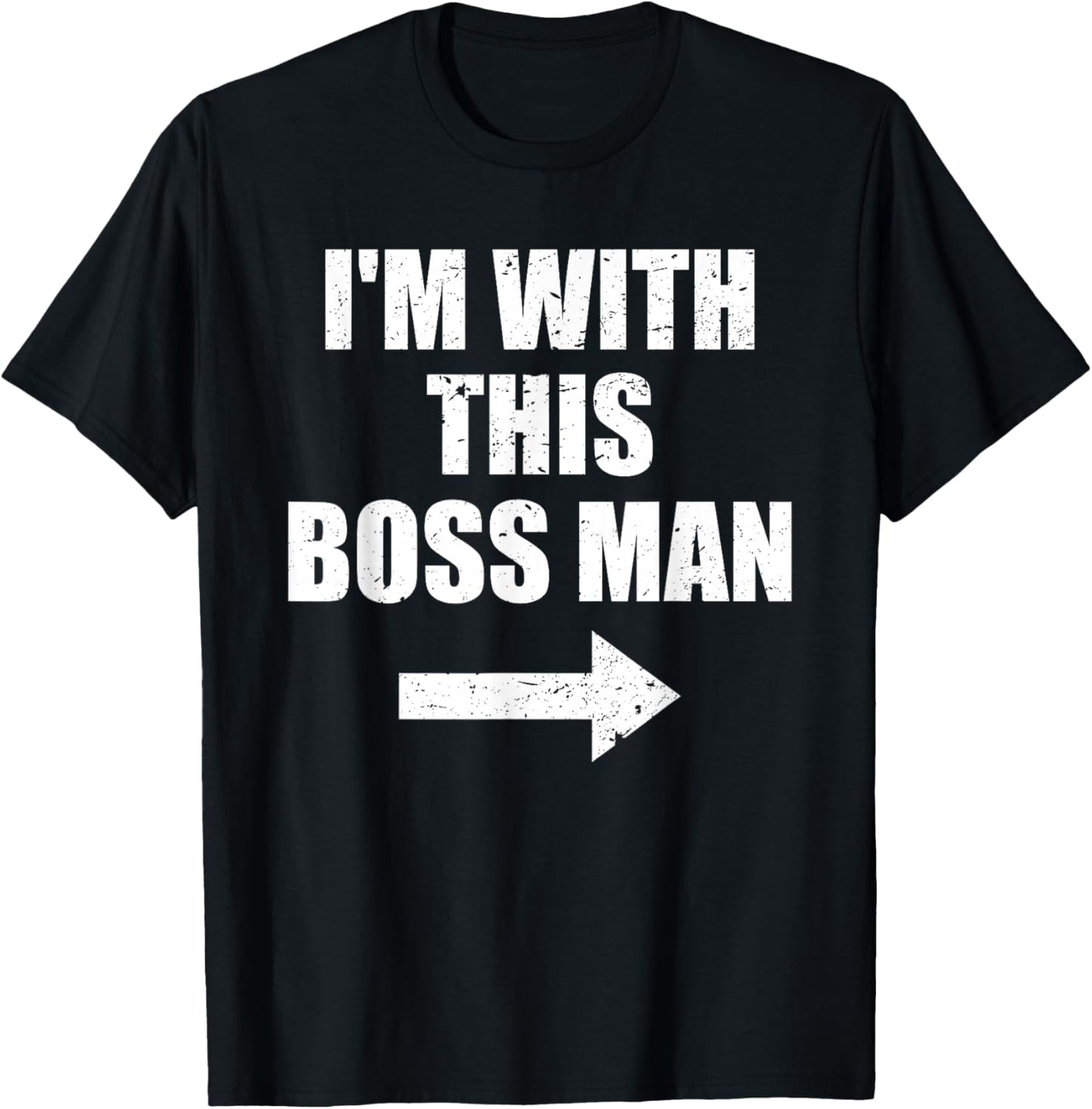 I'm With This Boss Man Pointing Arrow T-Shirt - T-Shirt | Black
