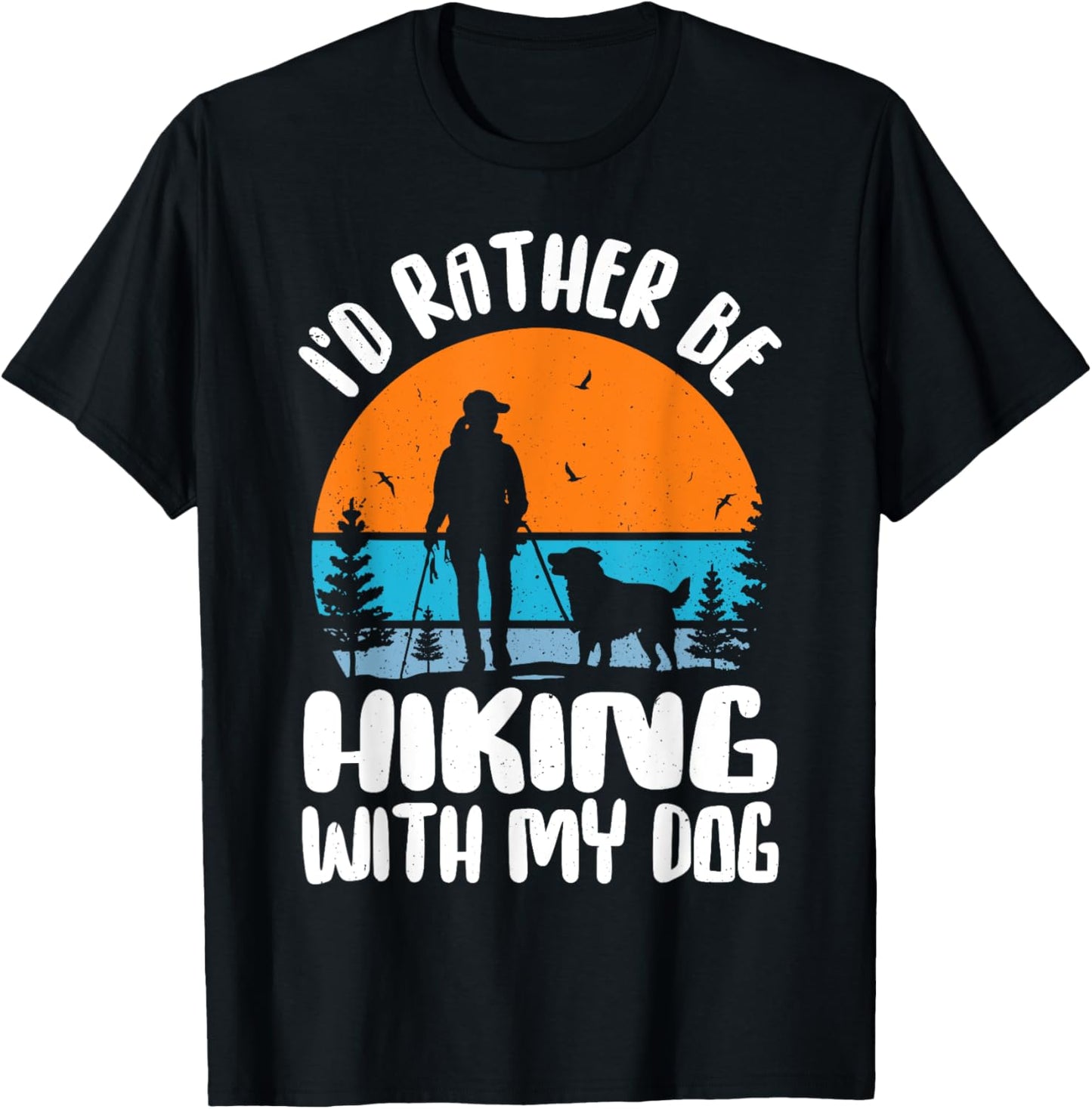 I'd Rather Be Hiking With My Dog Funny Dog Lover & Hiking Women T-Shirt - T-Shirt | Black