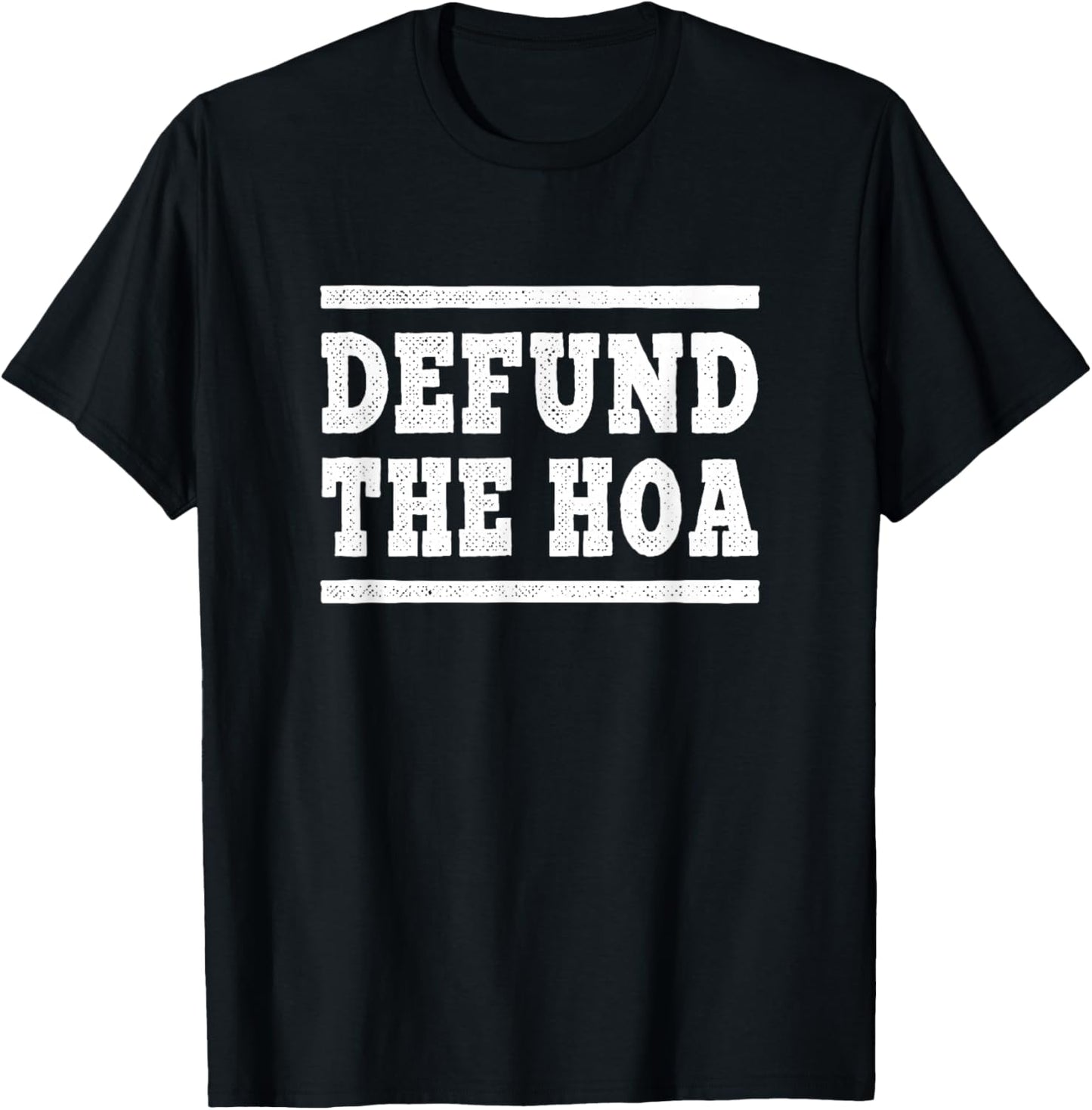 Defund the HOA Funny Anti-Homeowners Association T-Shirt - T-Shirt | Black
