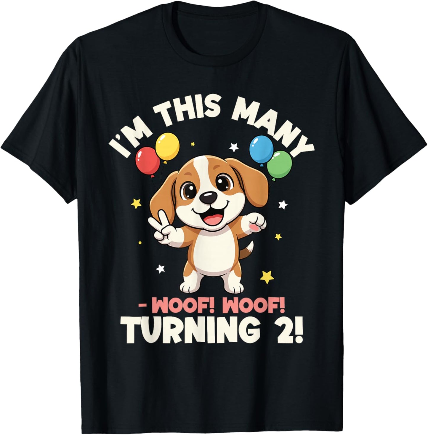 I’m This Many Woof Woof! Turning 2 Cute Puppy 2nd Birthday T-Shirt - T-Shirt | Black