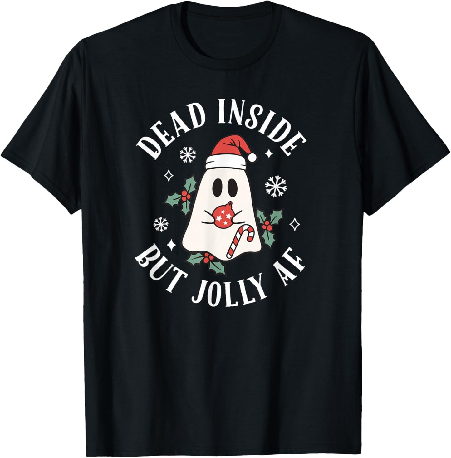 Dead Inside But Jolly AF Funny Christmas Ghost T-Shirt - T-Shirt | Black