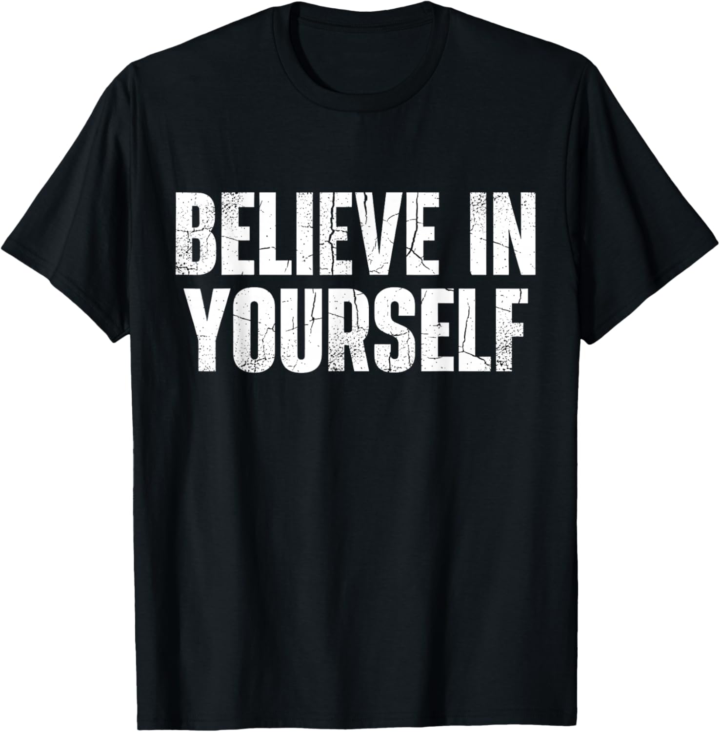 Believe in Yourself Motivational Quote Positive Message T-Shirt - T-Shirt | Black
