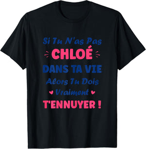 Si tu ne Pas chloé Funny Girl First Name Humor chloé T-Shirt - T-Shirt | Black