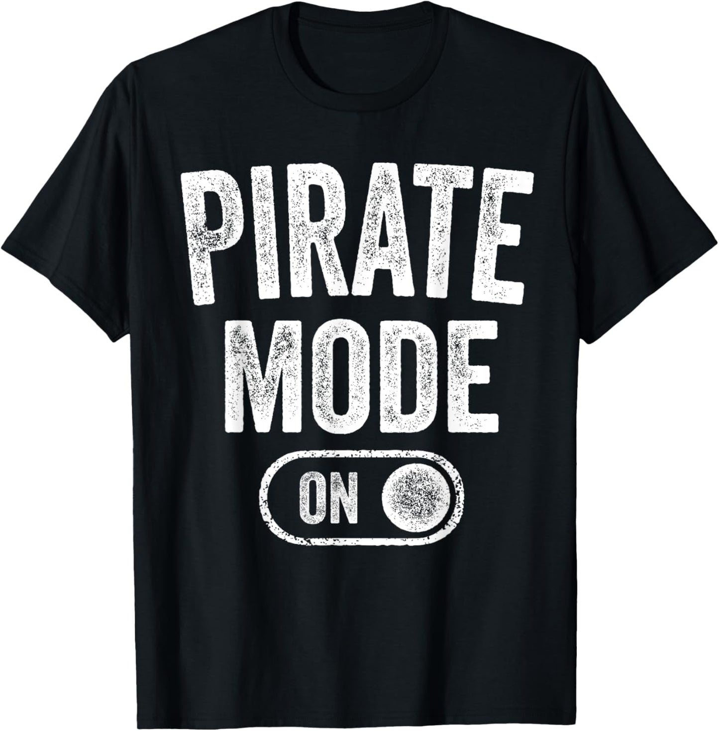 Pirate Mode On Costume Funny Sea Adventurer Gift T-Shirt - T-Shirt | Black