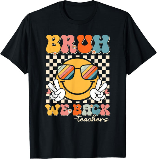 Bruh We Back Teacher Smile Face Back To School Teachers T-Shirt - T-Shirt | Black