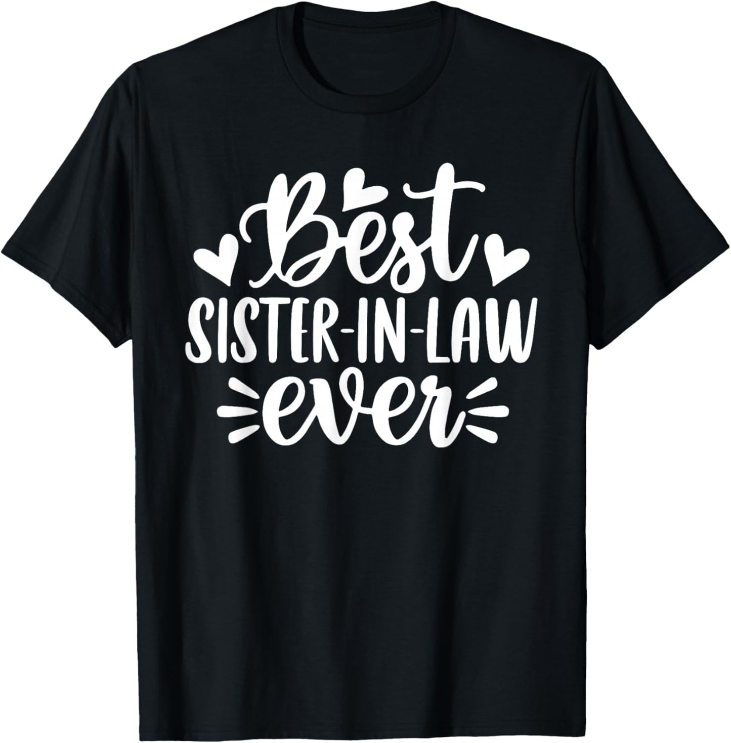 Best Sister-in-law Ever Funny Mother's Day T-Shirt - T-Shirt | Black