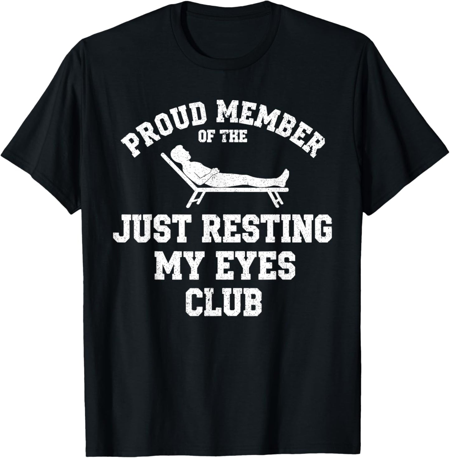 Proud Member of The Just Resting My Eyes Club T-Shirt - T-Shirt | Black