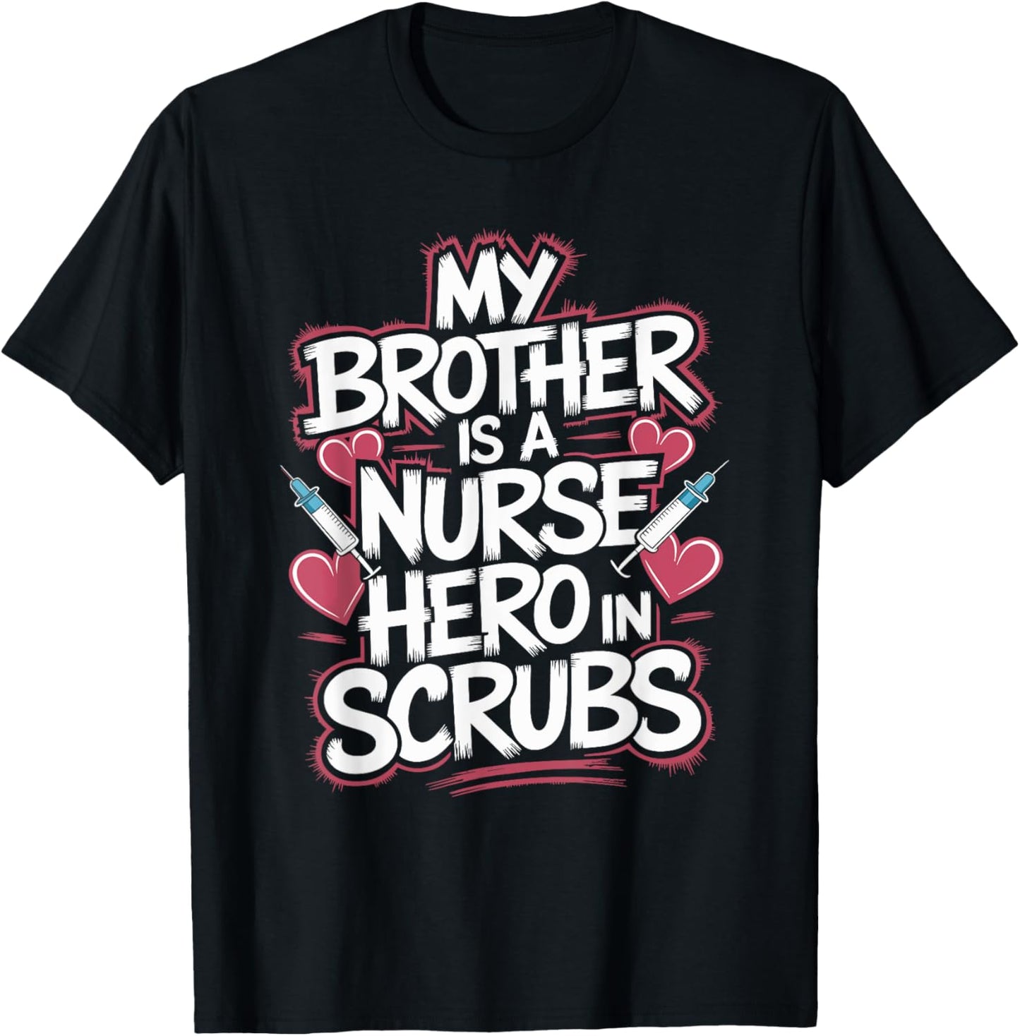 My Brother Is A Nurse Hero In Scrubs, Proud Nurse Brother T-Shirt - T-Shirt | Black