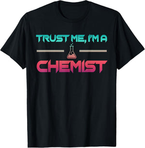 Chemistry Nerd Trust Me I'm A Chemist Geek Science Teacher T-Shirt - T-Shirt | Black