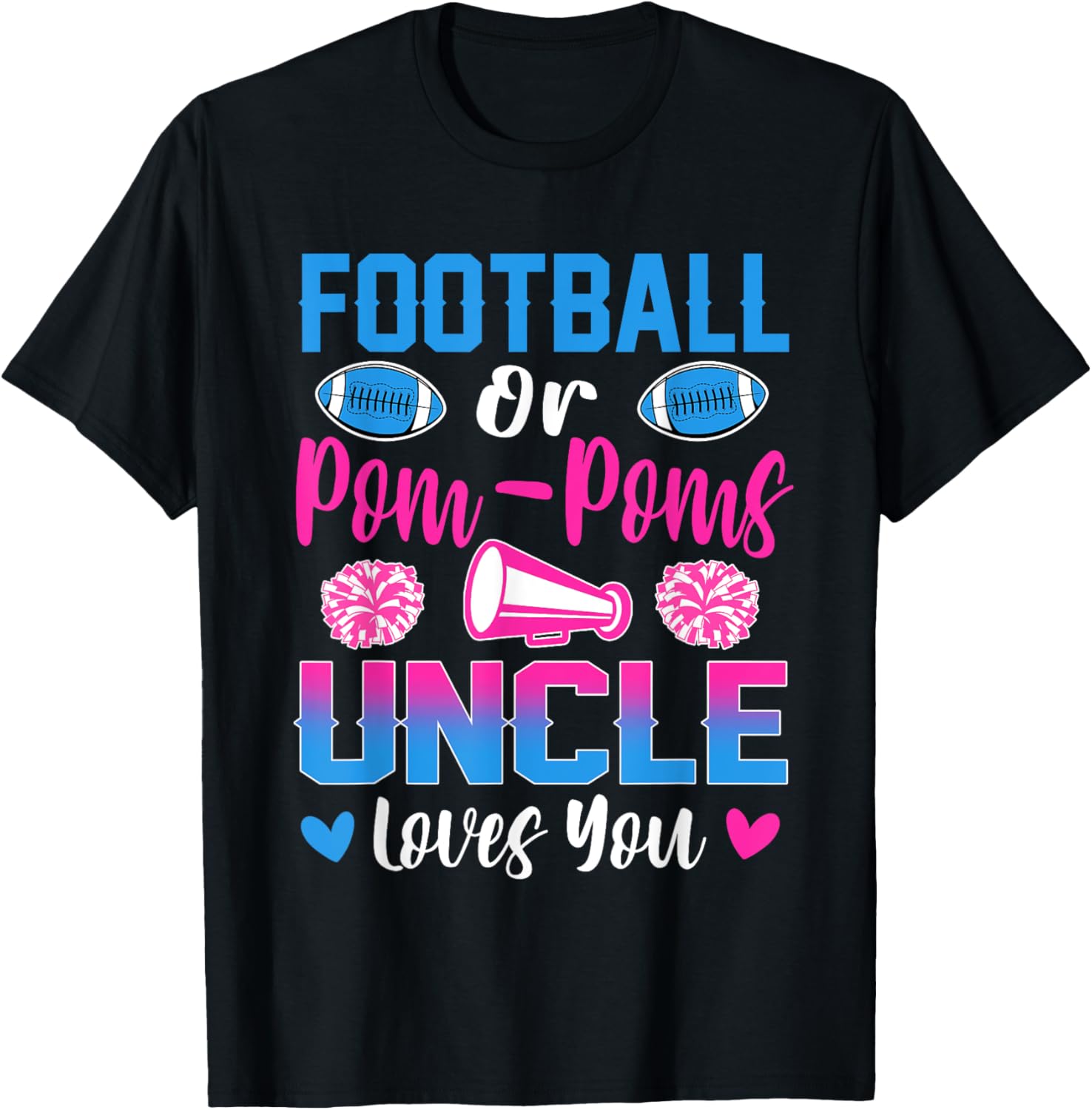 Football Or Pom Poms Uncle Loves You Gender Reveal Party T-Shirt - T-Shirt | Black