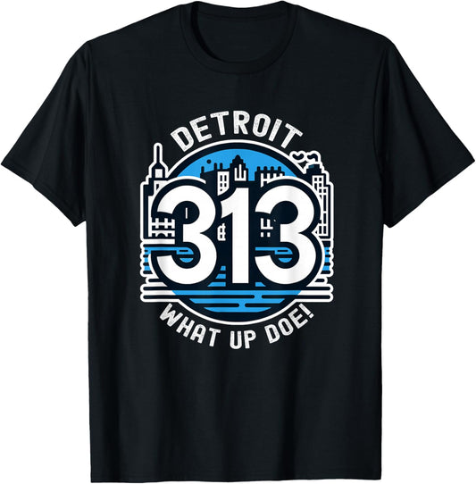 313 Detroit Skyline What Up Doe T-Shirt - T-Shirt | Black