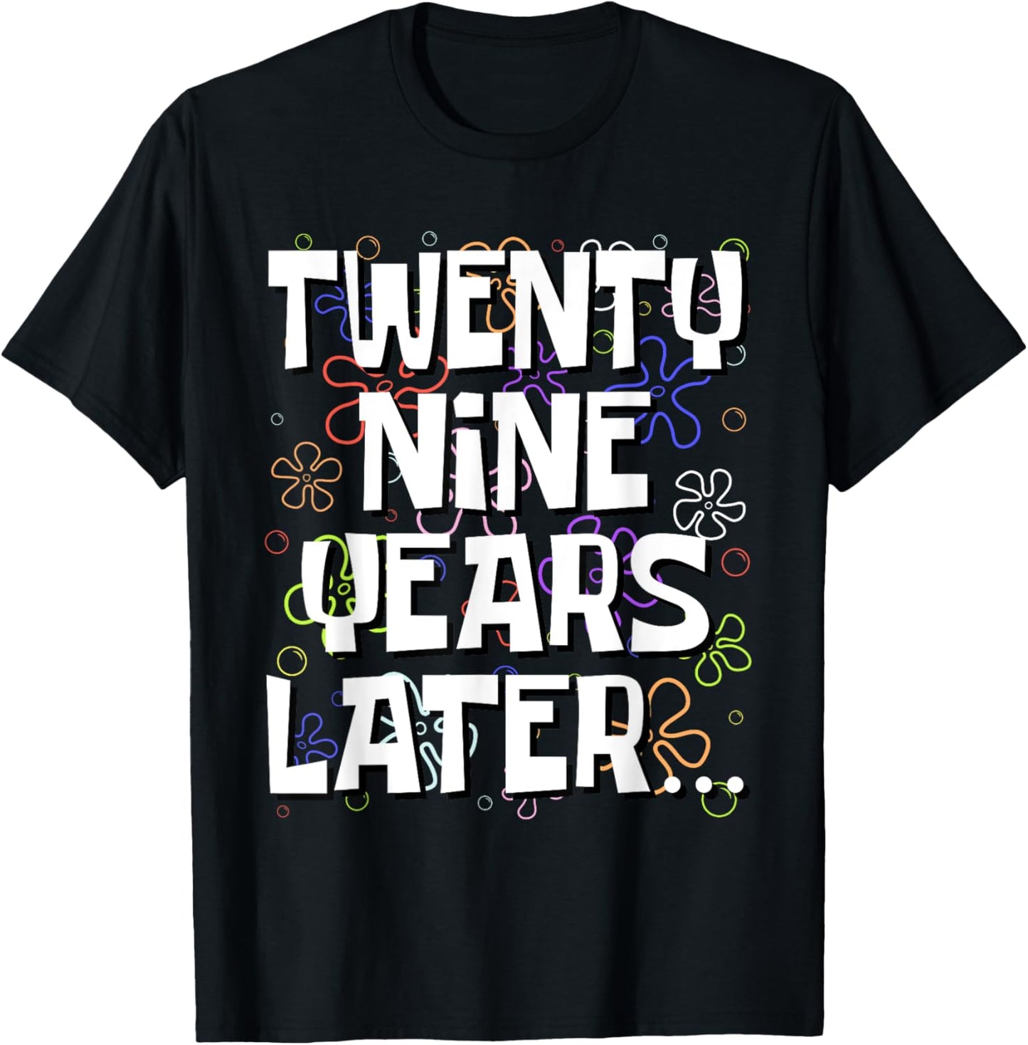 Twenty Nine Years Later Funny Meme 29 Year Old 29th Birthday T-Shirt - T-Shirt | Black