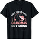 Only The Coolest Grandmas Go Fishing Grandma Fish T-Shirt - T-Shirt | Black