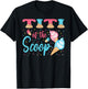 Titi Of The Scoop Ice Cream Gender Reveal Baby Shower T-Shirt - T-Shirt | Black