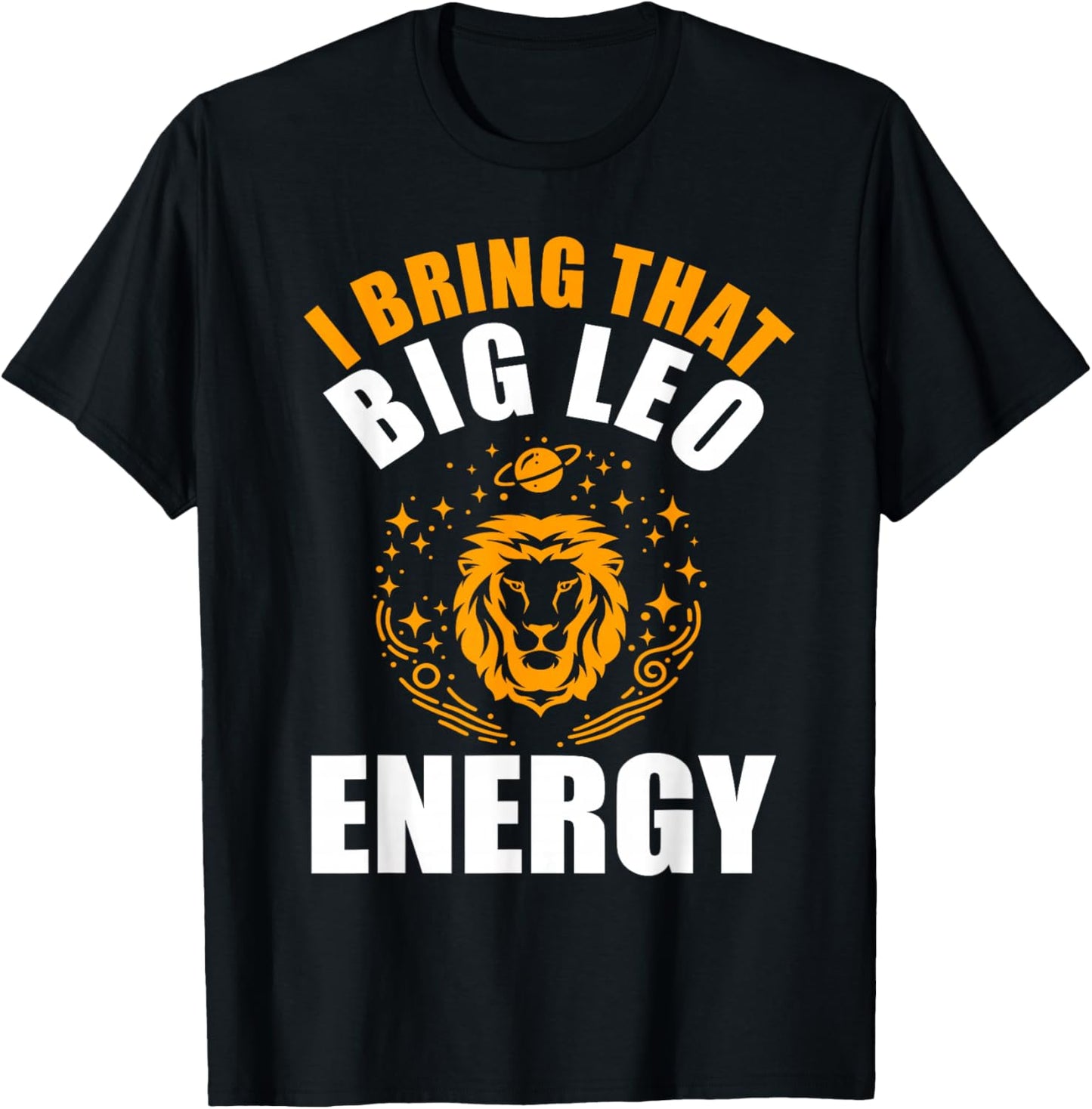 I Bring That Big Leo Energy Women Zodiac Lion Leo Season T-Shirt - T-Shirt | Black