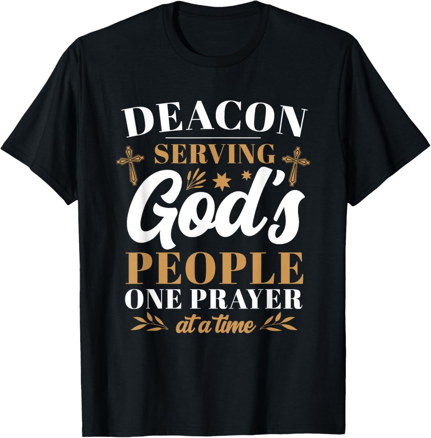 Deacon Serving God's People One Prayer At A Time T-Shirt - T-Shirt | Black
