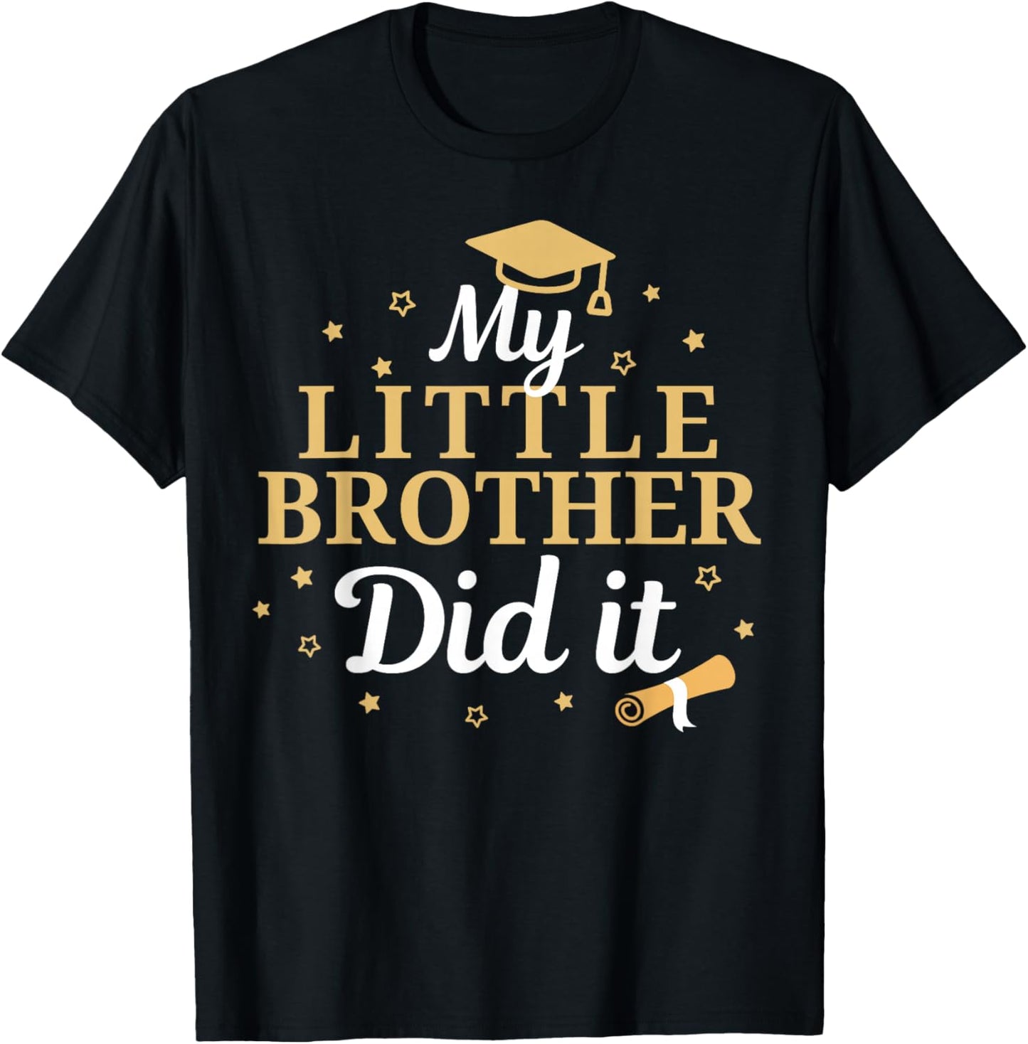 My Little Brother Did It Proud Class Senior Graduate T-Shirt - T-Shirt | Black