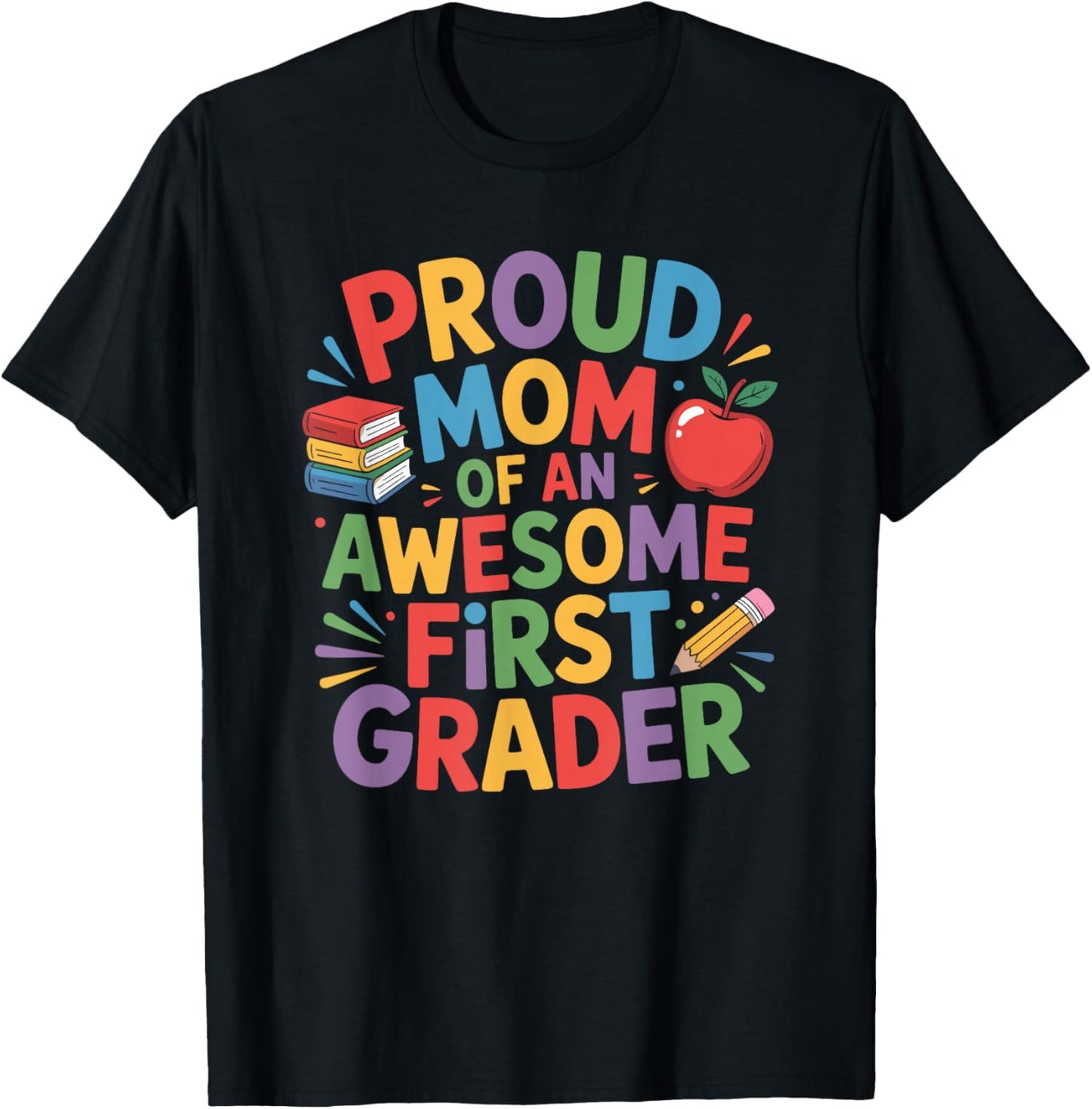 Proud Mom of an Awesome First Grader, 1st Grade Teaching T-Shirt - T-Shirt | Black