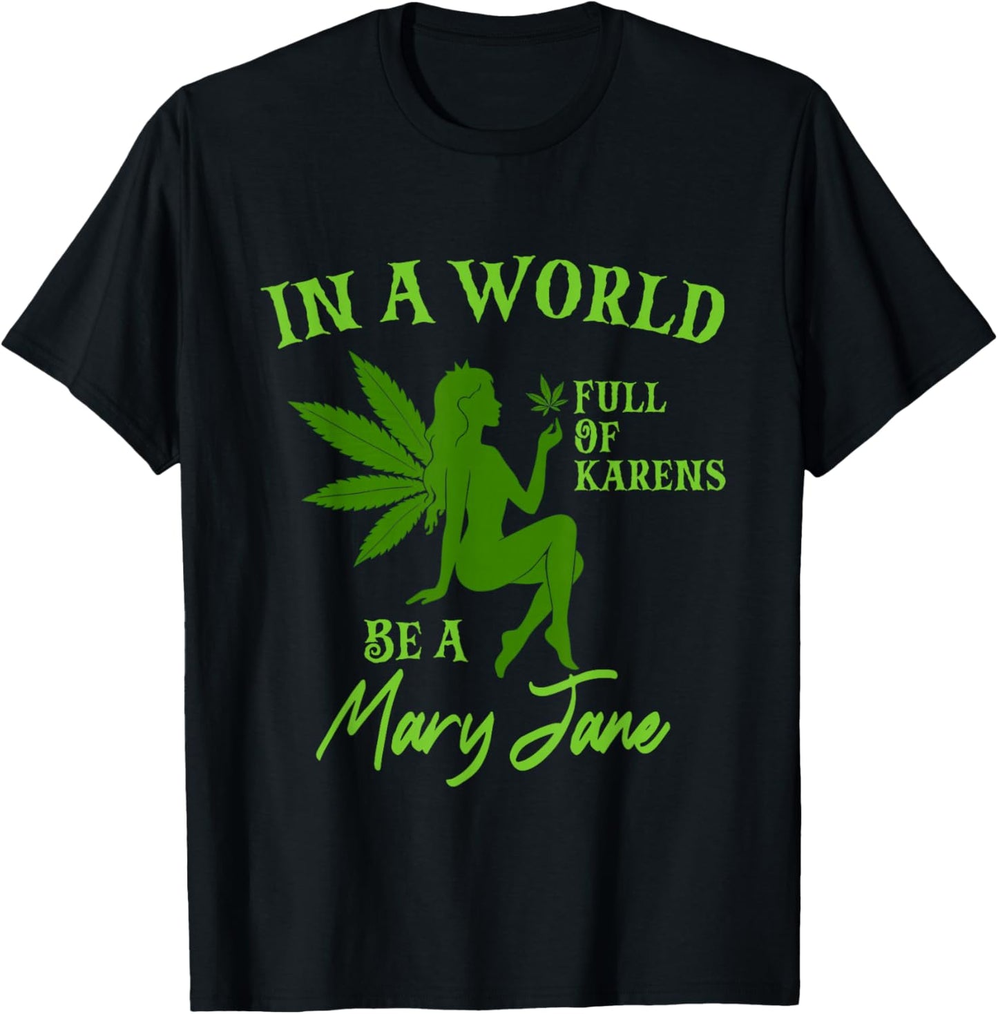 Cannabis Weed Lover Smoking Stoned in A World Full of Karens T-Shirt - T-Shirt | Black